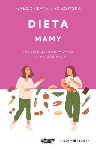 Dieta mamy. Jak jeść zdrowo w ciąży i po...