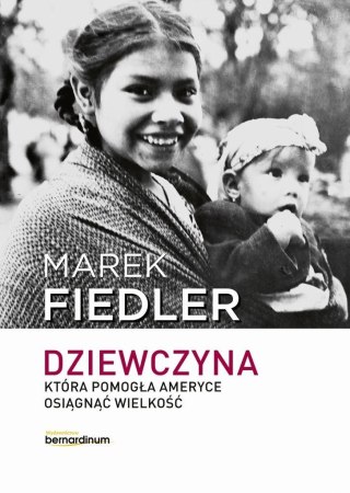 Dziewczyna, która pomogła Ameryce osiągnąć...