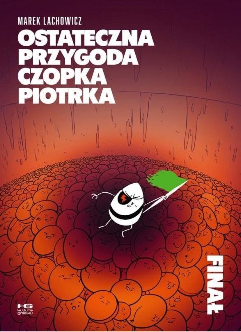 Ostateczna przygoda Czopka Piotrka Ostateczna przygoda Czopka Piotrka