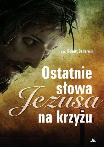 Ostatnie słowa Jezusa na krzyżu Ostatnie słowa Jezusa na krzyżu