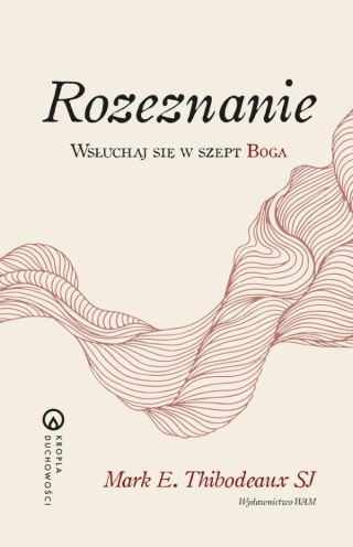 Rozeznanie Wsłuchaj się w szept Boga. Wsłuchaj się