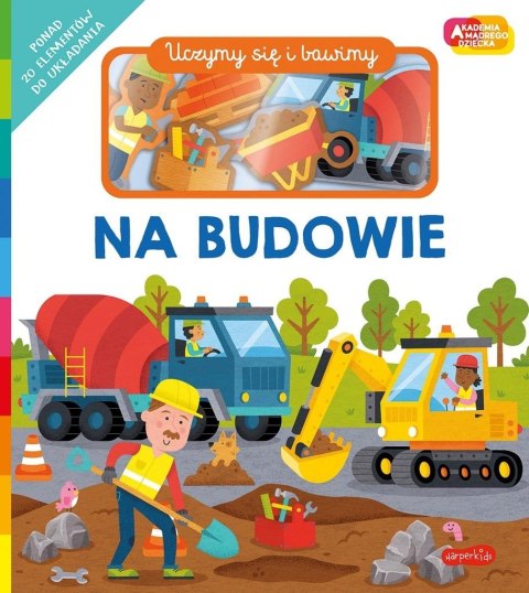 Akademia Mądrego Dziecka Na budowie Akademia Mądrego Dziecka Na budowie