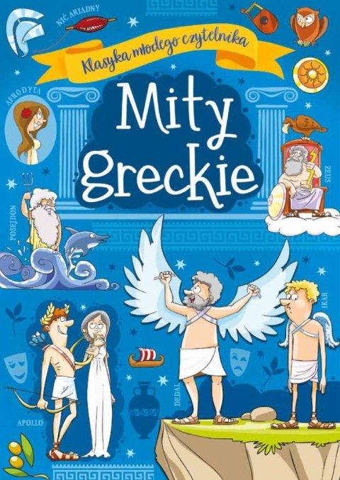 Klasyka młodego czytelnika. Mity greckie Klasyka młodego czytelnika. Mity greckie