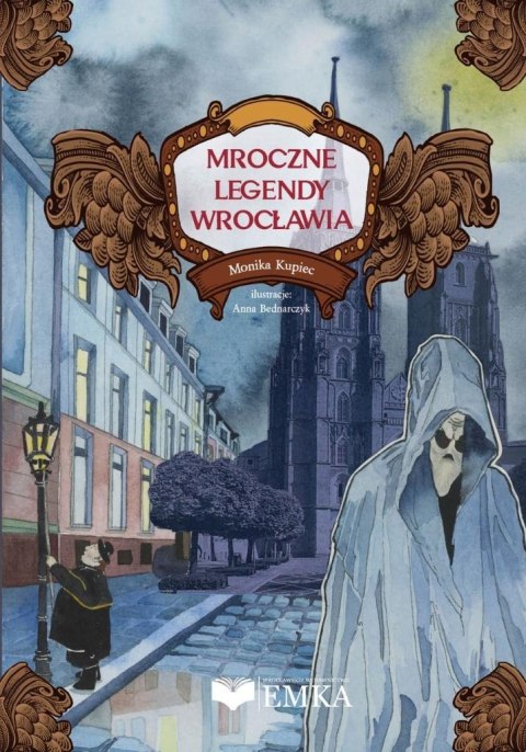 Mroczne legendy Wrocławia Mroczne legendy Wrocławia
