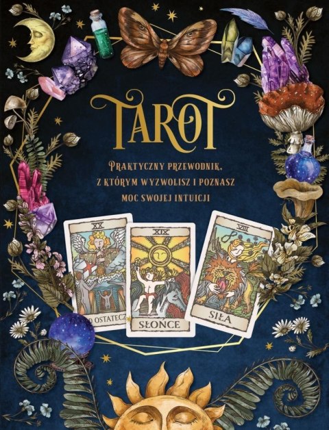 Tarot. Praktyczny poradnik, z którym wyzwolisz... Tarot. Praktyczny poradnik, z którym wyzwolisz...