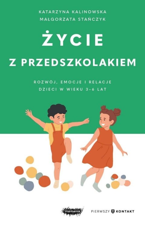 Życie z przedszkolakiem 3-6 lat Życie z przedszkolakiem 3-6 lat