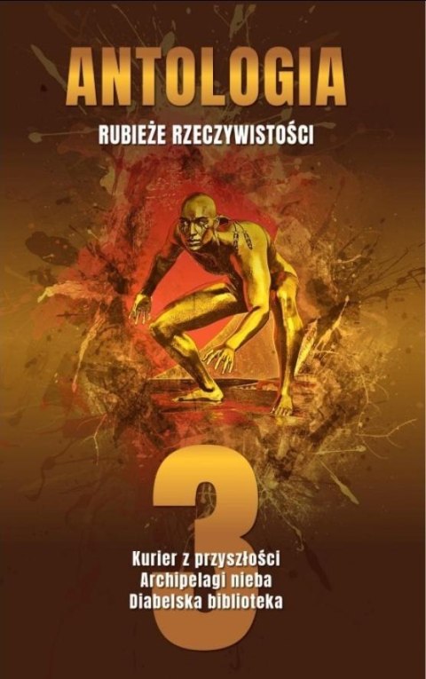 Antologia. Rubieże rzeczywistości T.3 Antologia. Rubieże rzeczywistości T.3