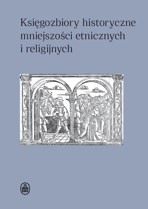Księgozbiory historyczne mniejszości etnicznych... Księgozbiory historyczne mniejszości etnicznych...