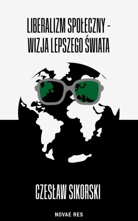 Liberalizm społeczny - wizja lepszego świata Liberalizm społeczny - wizja lepszego świata