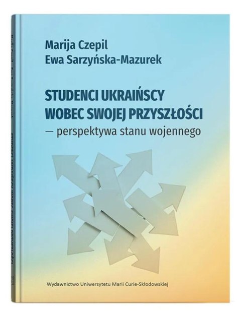Studenci ukraińscy wobec swojej przyszłości... Studenci ukraińscy wobec swojej przyszłości...