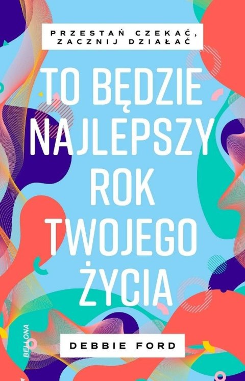 To będzie najlepszy rok twojego życia To będzie najlepszy rok twojego życia