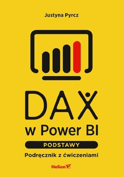 DAX w Power BI. Podstawy. Podręcznik z ćwiczeniami DAX w Power BI. Podstawy. Podręcznik z ćwiczeniami