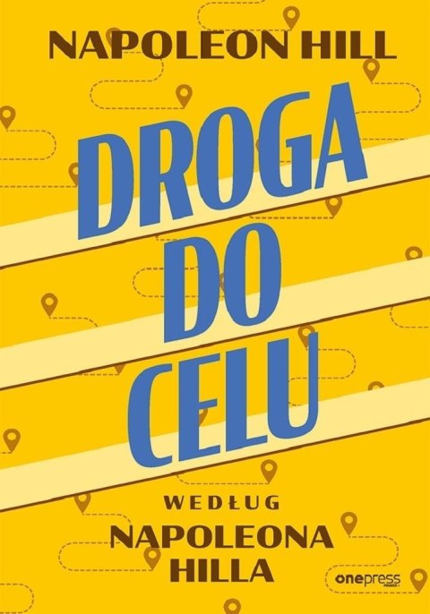 Droga do celu według Napoleona Hilla Droga do celu według Napoleona Hilla