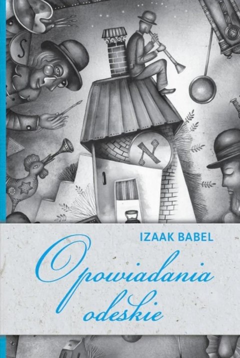 Opowiadania odeskie Izaak Babel Opowiadania odeskie Izaak Babel