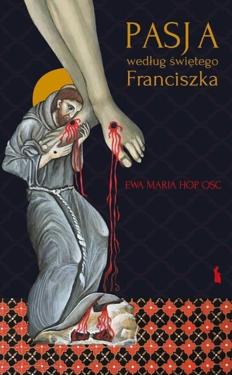 Pasja według świętego Franciszka Pasja według świętego Franciszka