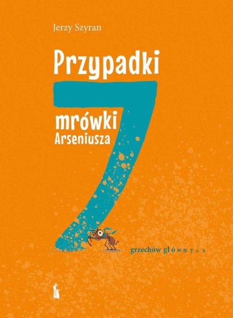 Przypadki mrówki Arseniusza. 7 grzechów głównych Przypadki mrówki Arseniusza. 7 grzechów głównych
