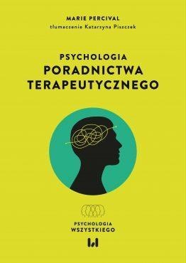 Psychologia poradnictwa terapeutycznego Psychologia poradnictwa terapeutycznego
