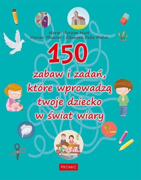 150 zabaw i zadań, które wprowadzą twoje dziecko.. 150 zabaw i zadań, które wprowadzą twoje dziecko..