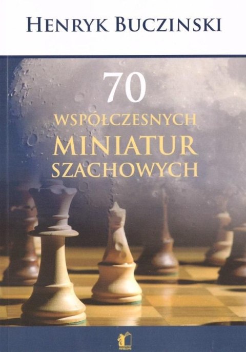 70 współczesnych miniatur szachowych 70 współczesnych miniatur szachowych