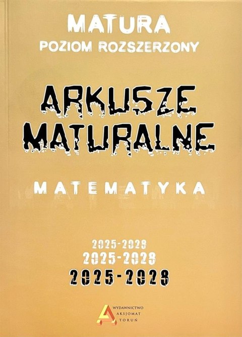 Arkusze maturalne z matematyki ZR 2025-2028 Arkusze maturalne z matematyki ZR 2025-2028