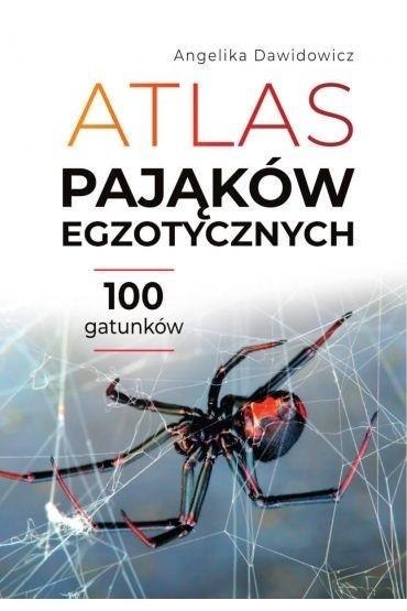 Atlas pająków egzotycznych. 100 gatunków Atlas pająków egzotycznych. 100 gatunków