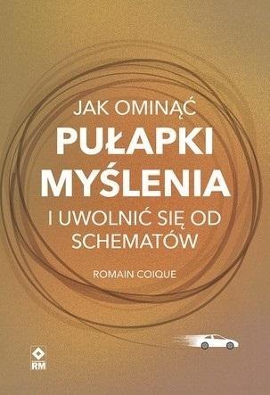 Jak ominąć pułapki myślenia Jak ominąć pułapki myślenia