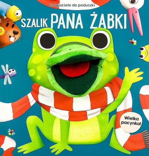 Przyjaciele do poduszki. Szalik Pana Żabki... Przyjaciele do poduszki. Szalik Pana Żabki...