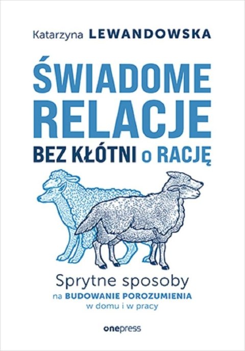 Świadome relacje bez kłótni o rację Świadome relacje bez kłótni o rację