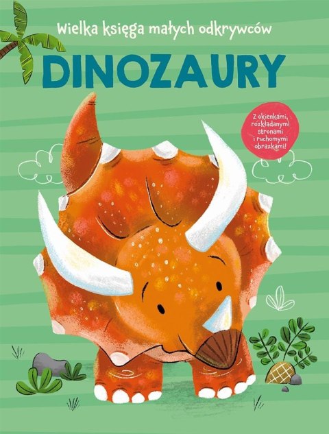 Wielka księga małych odkrywców. Dinozaury... Wielka księga małych odkrywców. Dinozaury...