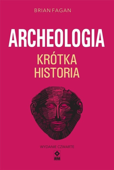 Archeologia. Krótka historia Archeologia. Krótka historia