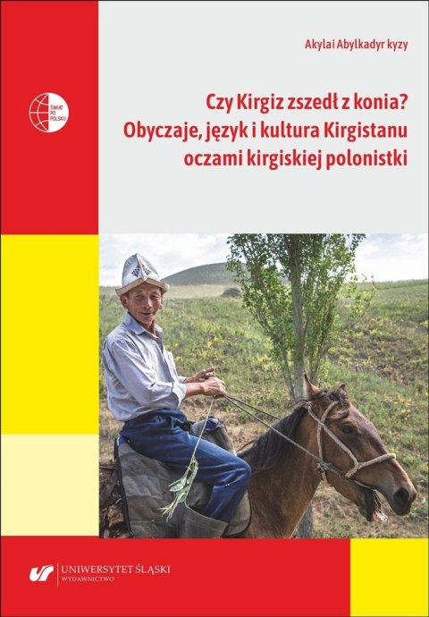 Czy Kirgiz zszedł z konia? Obyczaje, język... Czy Kirgiz zszedł z konia? Obyczaje, język...
