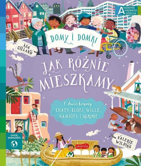 Jak różnie mieszkamy. Akademia mądrego dziecka Jak różnie mieszkamy. Akademia mądrego dziecka