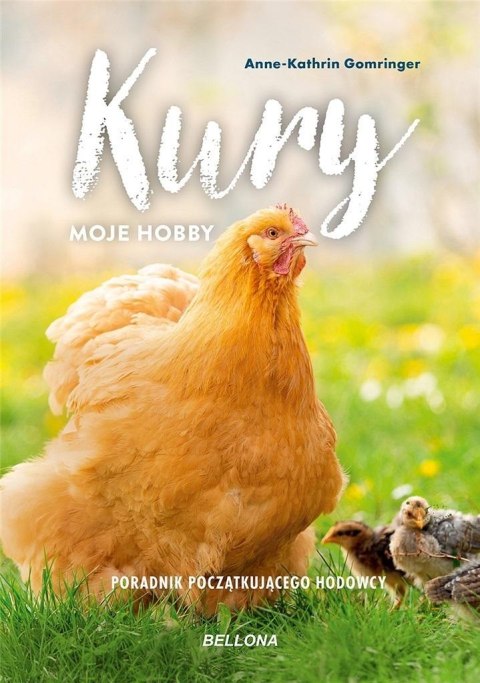 Kury - moje hobby. Poradnik początkującego hodowcy Kury - moje hobby. Poradnik początkującego hodowcy