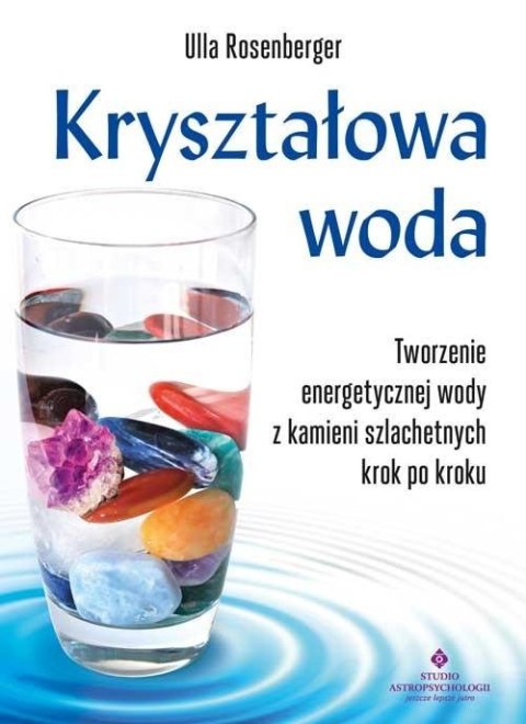 Kryształowa woda. Tworzenie energetycznej wody Kryształowa woda. Tworzenie energetycznej wody