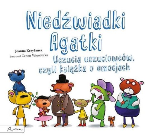 Niedźwiadki Agatki. Uczucia uczuciowców, czyli... Niedźwiadki Agatki. Uczucia uczuciowców, czyli...