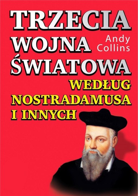Trzecia wojna światowa według Nostradamusa... Trzecia wojna światowa według Nostradamusa...