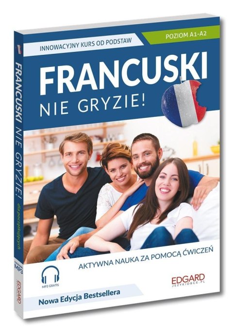 Francuski nie gryzie! Innowacyjny kurs od podstaw Francuski nie gryzie! Innowacyjny kurs od podstaw