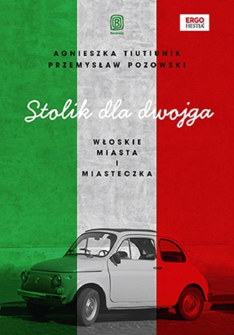 Stolik dla dwojga. Włoskie miasta i miasteczka Stolik dla dwojga. Włoskie miasta i miasteczka