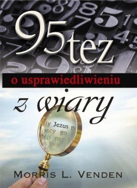 95 tez o usprawiedliwieniu z wiary 95 tez o usprawiedliwieniu z wiary