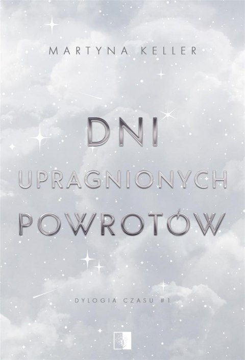 Dni upragnionych powrotów Dni upragnionych powrotów