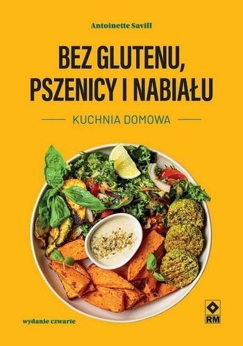 Bez glutenu, pszenicy i nabiału Kuchnia domowa w.4 Bez glutenu, pszenicy i nabiału Kuchnia domowa w.4