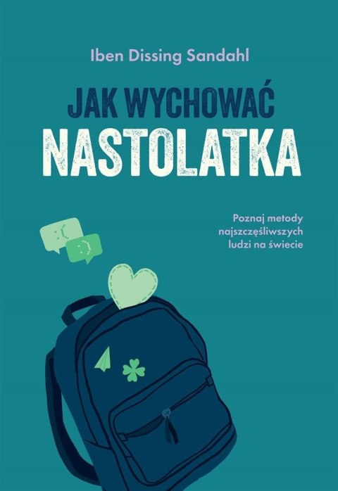 Jak wychować nastolatka Jak wychować nastolatka