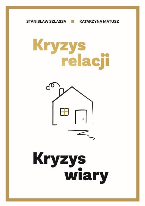 Kryzys relacji. Kryzys wiary Kryzys relacji. Kryzys wiary