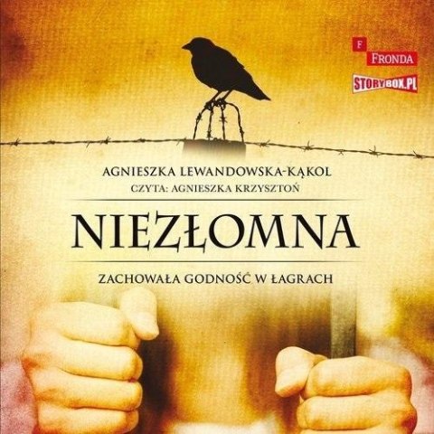 Niezłomna Zachowała godność w łagrach audiobook Niezłomna Zachowała godność w łagrach audiobook
