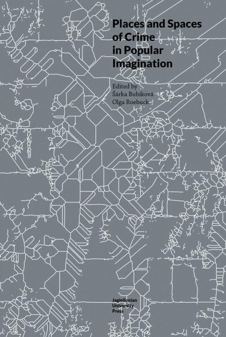 Places and Spaces of Crime in Popular Imagination Places and Spaces of Crime in Popular Imagination