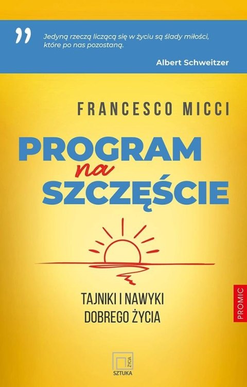 Program na szczęście. Tajniki i nawyki dobrego życ Program na szczęście. Tajniki i nawyki dobrego życ