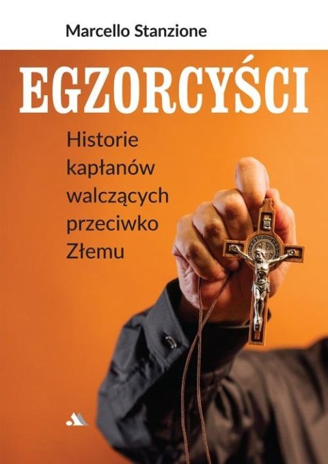 Egzorcyści. Historie kapłanów walczących... Egzorcyści. Historie kapłanów walczących...