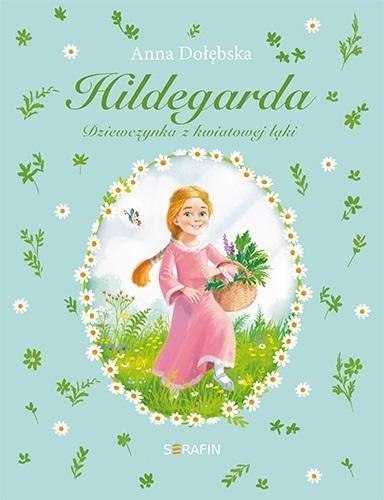Hildegarda Dziewczynka z kwiatowej łąki Hildegarda Dziewczynka z kwiatowej łąki
