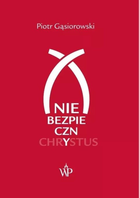(Nie)bezpieczny Chrystus (Nie)bezpieczny Chrystus