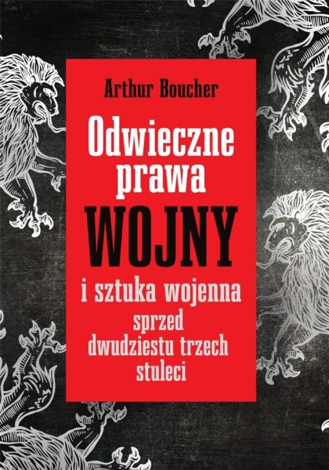 Odwieczne prawa wojny i sztuka wojenna.. Odwieczne prawa wojny i sztuka wojenna..